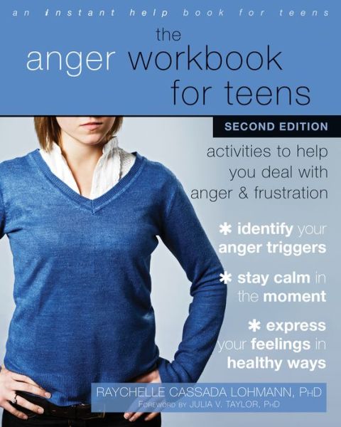 Cover for Raychelle Cassada Lohmann · The Anger Workbook for Teens: Activities to Help You Deal with Anger and Frustration (Paperback Book) (2019)