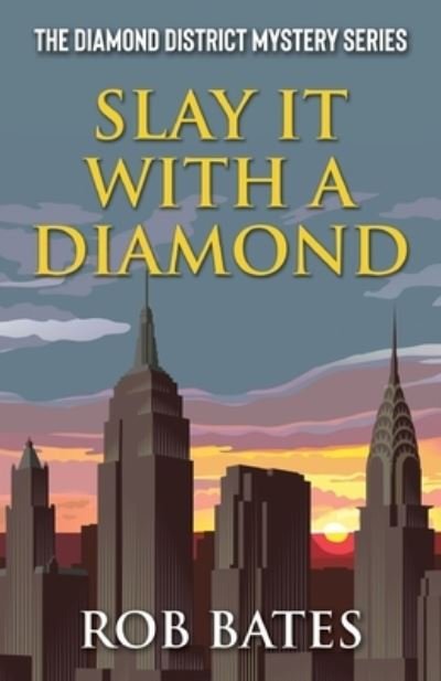 Cover for Rob Bates · Slay It with a Diamond (Bok) (2023)