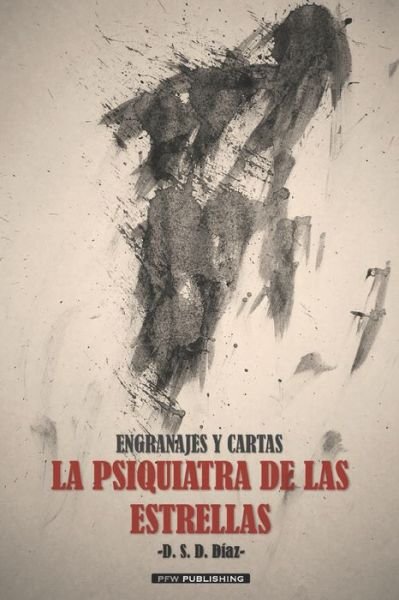 Cover for D S D Diaz · La psiquiatra de las estrellas - Engranajes Y Cartas (Taschenbuch) (2019)