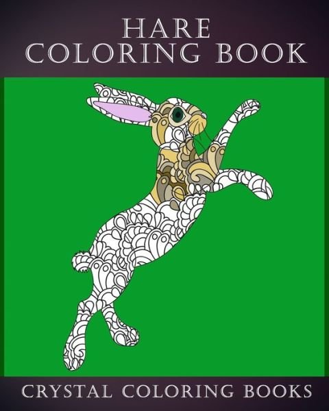 Cover for Crystal Coloring Books · Hare Coloring Book (Pocketbok) (2019)