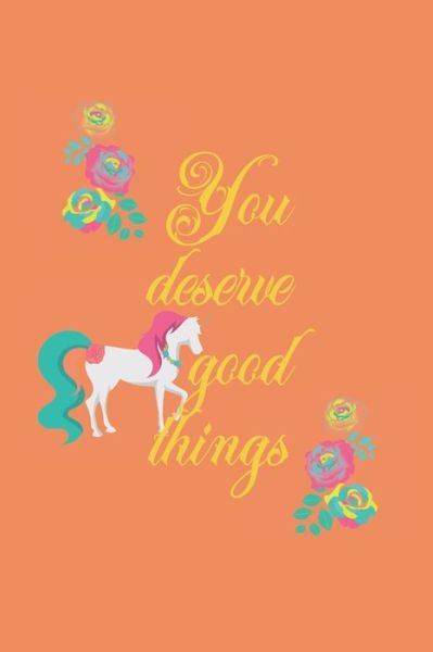 Cover for Cjm Developments LLC · You Deserve Good Things (Paperback Book) (2019)