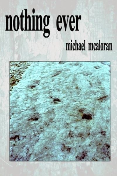 Cover for Michael McAloran · Nothing Ever (Paperback Book) (2021)