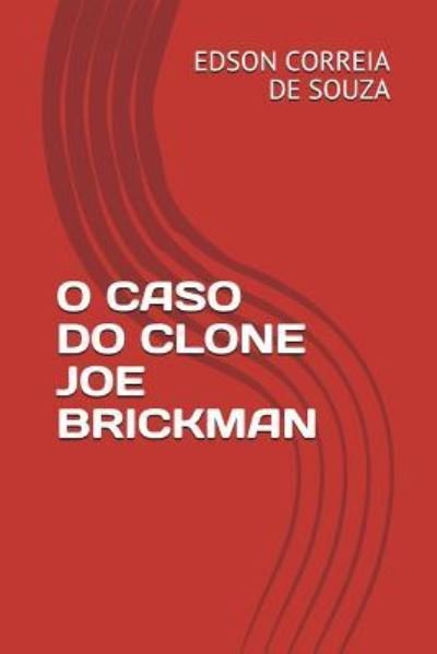 Cover for Edson Correia de Souza · O Caso Do Clone Joe Brickman (Paperback Bog) (2018)