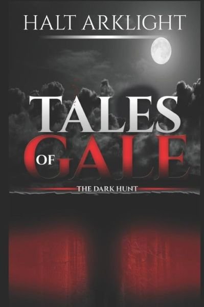 Cover for Halt Arklight · Tales of Gale (Paperback Bog) (2018)
