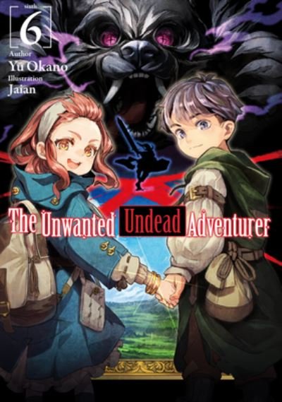 Cover for Yu Okano · The Unwanted Undead Adventurer (Light Novel): Volume 6 (Paperback Bog) (2022)