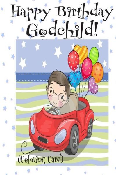 Cover for Florabella Publishing · HAPPY BIRTHDAY GODCHILD! (Coloring Card) (Paperback Bog) (2018)