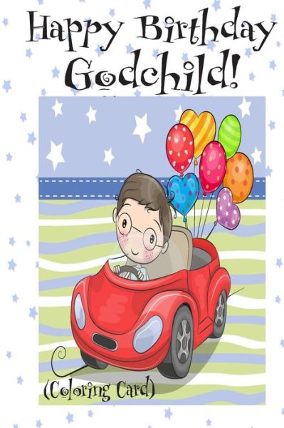 Cover for Florabella Publishing · HAPPY BIRTHDAY GODCHILD! (Coloring Card) (Paperback Book) (2018)