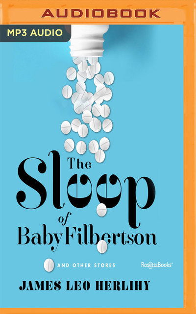 Cover for James Leo Herlihy · Sleep of Baby Filbertson, The (MP3-CD) (2018)