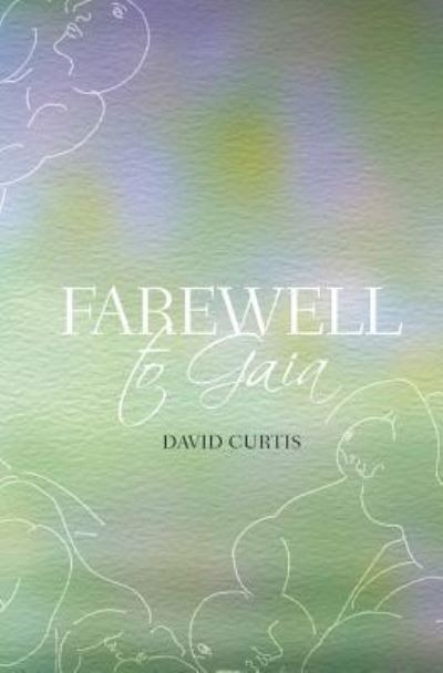 Farewell to Gaia - David Curtis - Books - Createspace Independent Publishing Platf - 9781722866457 - December 27, 2018
