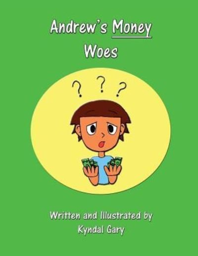 Cover for Kyndal Gary · Andrew's Money Woes (Pocketbok) (2018)