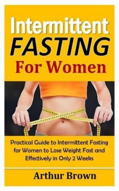 Cover for Arthur Brown · Intermittent Fasting for Women (Paperback Bog) (2018)