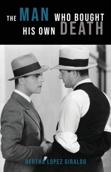 Cover for Bertha Lopez Giraldo · The Man Who Bought His Own Death (Pocketbok) (2019)