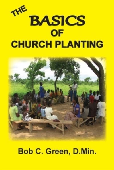 Cover for Bob C Green · The Basics of Church Planting (Paperback Book) (2020)