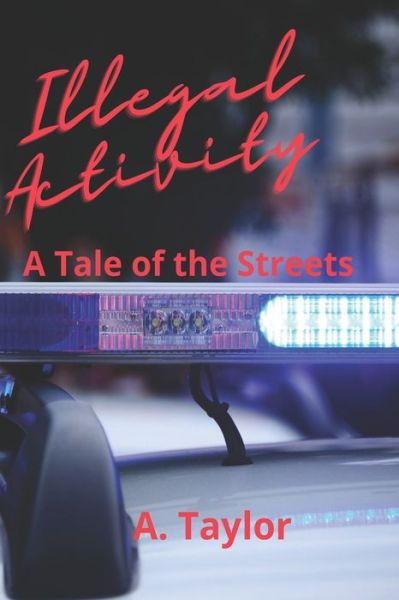 Cover for A Taylor · Illegal Activity: A Tale of the Streets (Paperback Book) (2021)