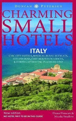 Cover for Italy Charming Small Hotels: Chic city hotels, magical rural retreats, stylish inns, cosy mountain lodges &amp; other captivating places to stay - Duncan Petersen Guides (Paperback Bog) (2025)