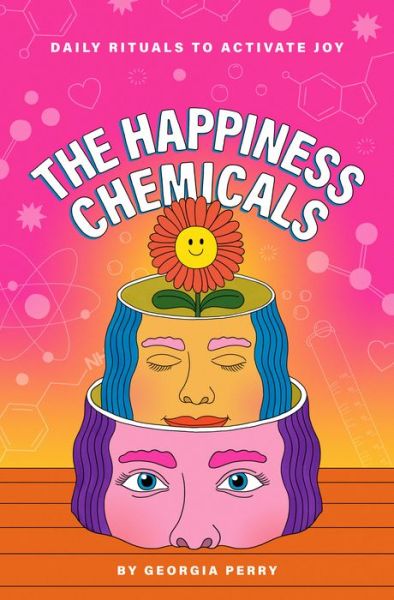 Cover for Georgia Perry · The Happiness Chemicals: Daily Rituals to Activate Joy Naturally (Flashcards) (2021)