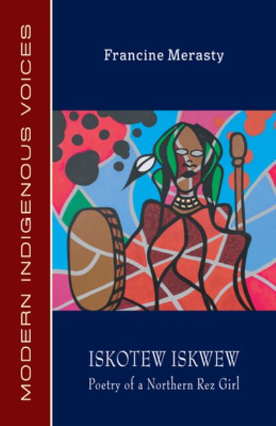 Cover for Francine Merasty · Iskotew Iskwew: Poetry of a Northern Rez Girl (Paperback Book) (2021)