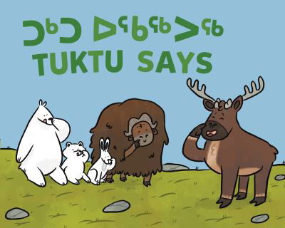 Cover for Nadia Sammurtok · Tuktu Says: Bilingual Inuktitut and English Edition - Arvaaq Junior|Tuktu and Friends (Kartonbuch) [Bilingual Inuktitut and English edition] (2021)