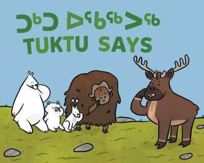 Cover for Nadia Sammurtok · Tuktu Says: Bilingual Inuktitut and English Edition - Arvaaq Books (Board book) [Bilingual Inuktitut and English edition] (2021)