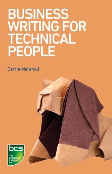 Cover for Carrie Marshall · Business Writing for Technical People (Paperback Book) (2018)