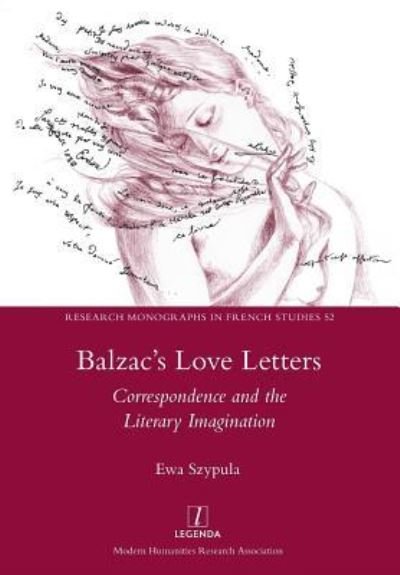 Cover for Ewa Szypula · Balzac's Love Letters: Correspondence and the Literary Imagination - Research Monographs in French Studies (Paperback Book) (2018)