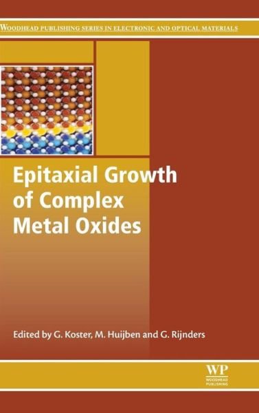 Cover for G Koster · Epitaxial Growth of Complex Metal Oxides - Woodhead Publishing Series in Electronic and Optical Materials (Hardcover Book) (2015)