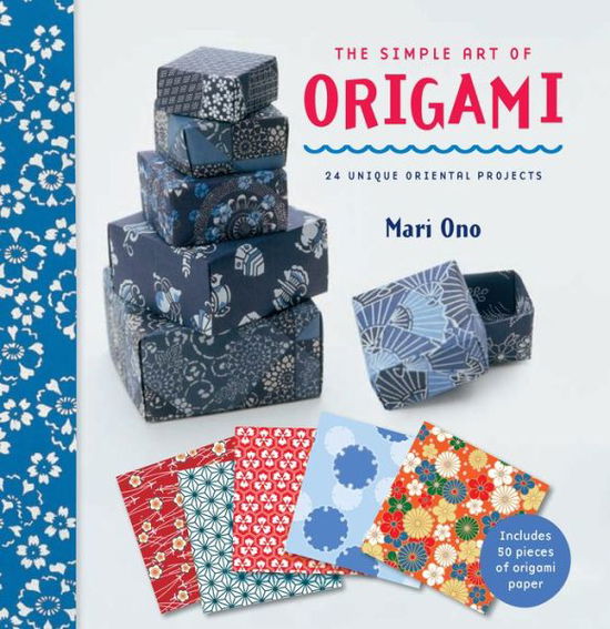 The Simple Art of Origami: 24 Unique Oriental Projects - Mari Ono - Books - Ryland, Peters & Small Ltd - 9781782493457 - February 11, 2016