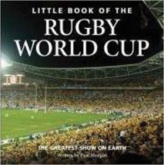 Little Book of the Rugby World Cup - Paul Morgan - Books - G2 Entertainment Ltd - 9781782815457 - September 15, 2015