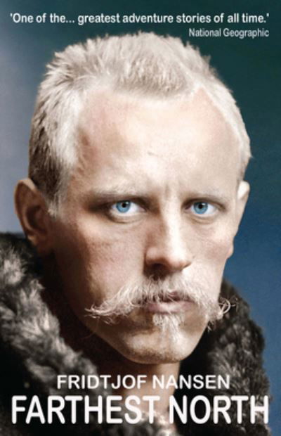 Cover for Fridtjof Nansen · Farthest North: The Greatest Arctic Adventure Story (Paperback Book) [3 Enhanced edition] (2024)
