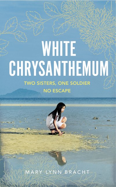 Cover for Mary Lynn Bracht · White Chrysanthemum (Book) (2018)