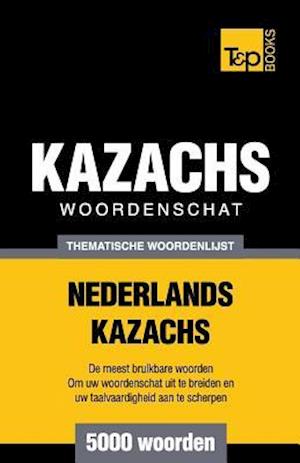 Cover for Andrey Taranov · Thematische woordenschat Nederlands-Kazachs - 5000 woorden - Dutch Collection (Paperback Book) (2015)