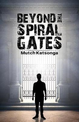 Cover for Mutch Katsonga · Beyond the Spiral Gates (Pocketbok) (2017)