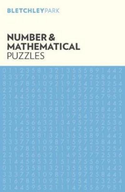 Bletchley Park Number and Mathematical Puzzles - Bletchley Park Puzzles - Arcturus Publishing Limited - Books - Arcturus Publishing Ltd - 9781788280457 - August 15, 2017