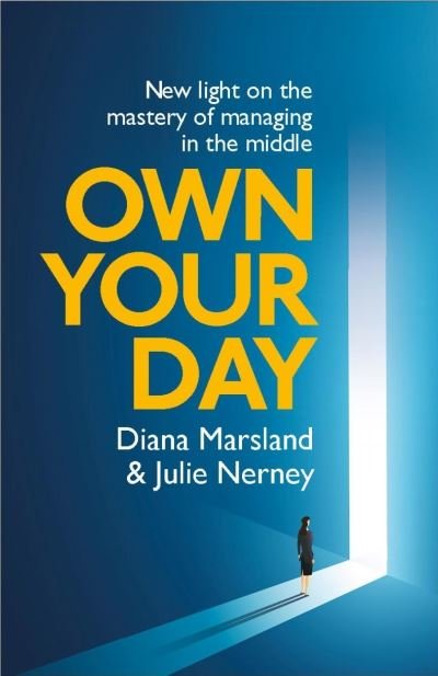 Cover for Diana Marsland · Own Your Day: New light on the mastery of managing in the middle (Paperback Book) (2021)