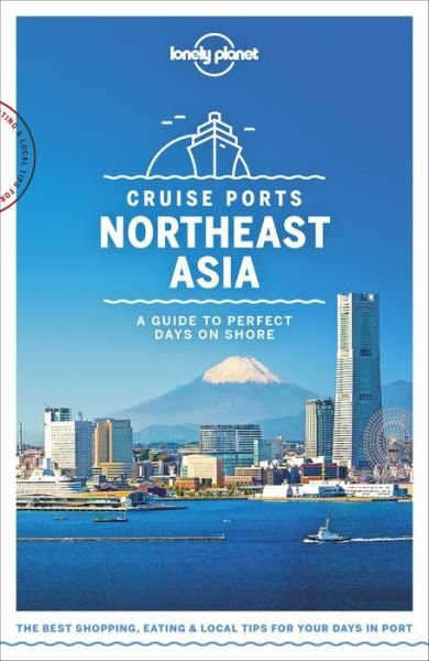 Cover for Lonely Planet · Lonely Planet Cruise Ports: Cruise Ports Northeast Asia: A Guide to Perfect Days on Shore (Taschenbuch) (2019)