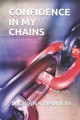 Cover for Luewana L Hannon · Confidence in My Chains (Pocketbok) (2019)