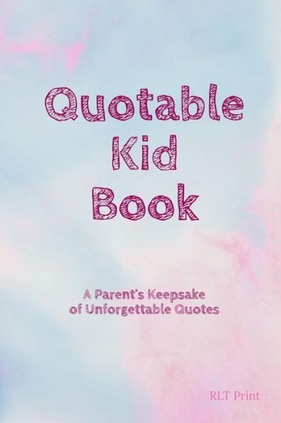 Quotable Kid Book - RLT Print - Bøker - Independently published - 9781797484457 - 18. februar 2019