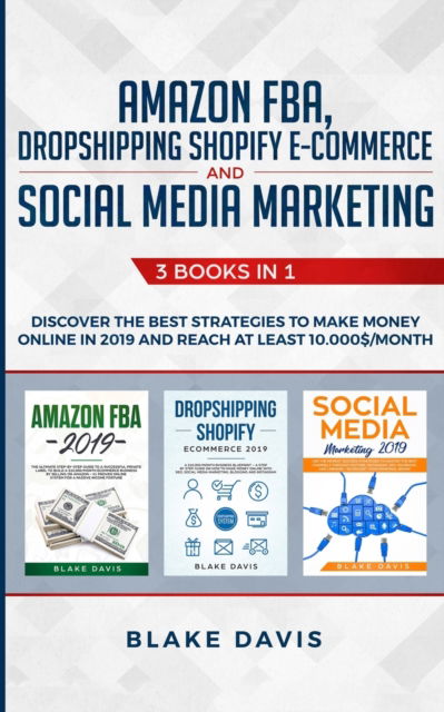 Cover for Blake Davis · Amazon FBA, Dropshipping Shopify E-commerce and Social Media Marketing (Pocketbok) (2021)