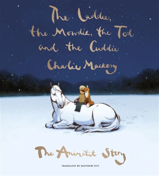Cover for Charlie Mackesy · The Laddie, the Mowdie, the Tod and the Cuddie: The Animatit Story (Hardcover Book) (2022)