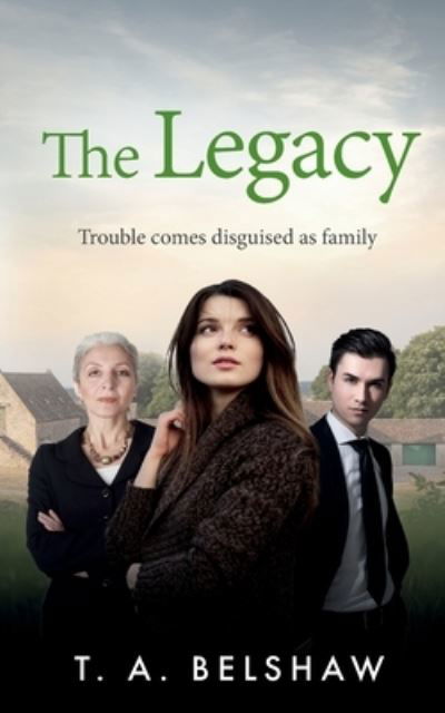 Cover for T. A. Belshaw · The Legacy (Paperback Book) (2021)