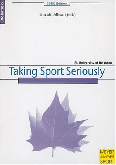 Cover for Allison · Taking Sport Seriously - Chelsea School Research Centre Edition (Paperback Book) [2 Revised edition] (2001)