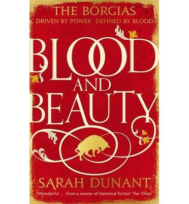 Cover for Sarah Dunant · Blood &amp; Beauty (Paperback Book) (2014)
