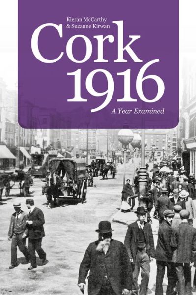 Cover for Kieran McCarthy · Cork 1916: A Year Examined (Paperback Book) (2016)