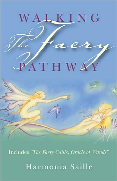 Cover for Harmonia Saille · Walking the Faery Pathway: Includes &quot;The Faery Caille, Oracle of Wands&quot; (Paperback Book) (2009)