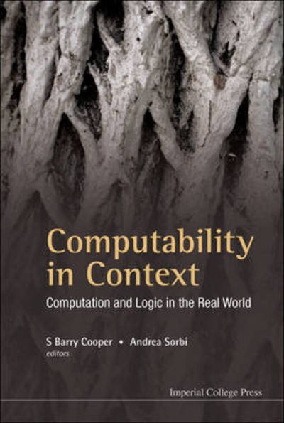 Computability In Context: Computation And Logic In The Real World - S. Barry Cooper - Books - Imperial College Press - 9781848162457 - March 1, 2011