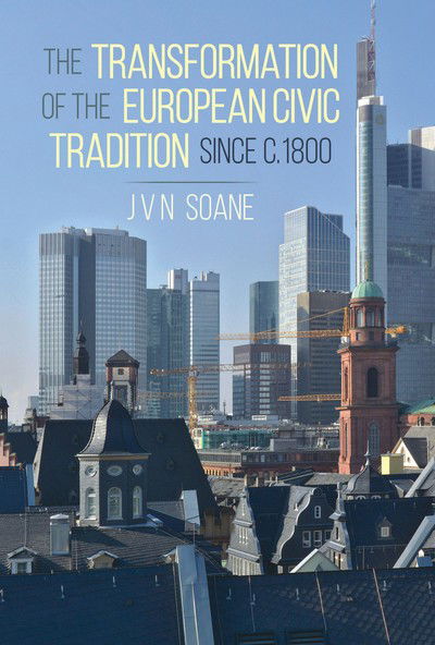 Cover for J. V. N. Soane · The Transformation of the European Civic Tradition since c. 1800 (Hardcover Book) (2026)