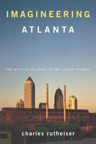 Cover for Charles C Rutheiser · Imagineering Atlanta: The Politics of Place in the City of Dreams - Haymarket (Paperback Book) [Edge &amp; Cover Wear edition] (1996)