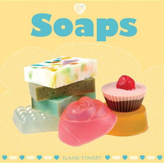 Soaps - Elaine Stavert - Kirjat - GMC Publications - 9781861086457 - torstai 18. kesäkuuta 2009