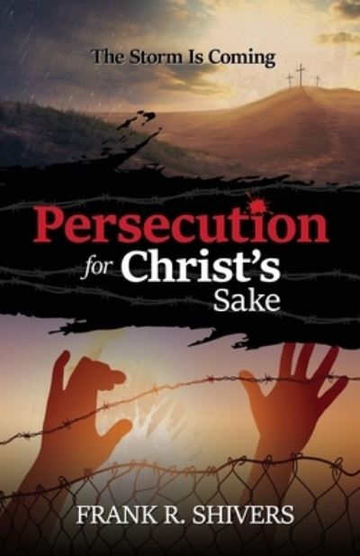 Cover for Frank Ray Shivers · Persecution For Christ's Sake (Paperback Book) (2021)