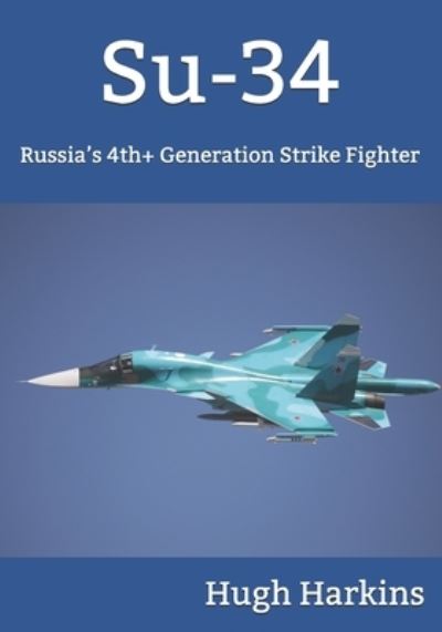 Su-34 - Hugh Harkins - Książki - Centurion Publishing - 9781903630457 - 18 października 2019